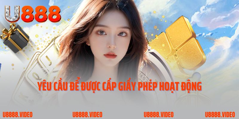 Yêu cầu để được cấp giấy phép hoạt động