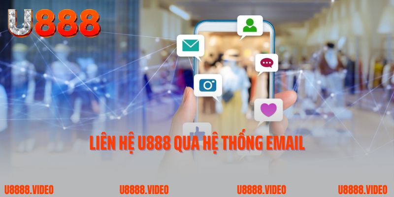 Liên hệ U888 qua hệ thống Email